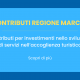 Contributi per investimenti nello sviluppo di servizi nell'accoglienza turistica per la Regione Marche