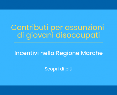 Regione Marche – Contributi per assunzioni di giovani disoccupati