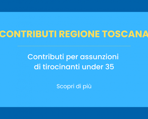 Regione Toscana – Contributi per assunzioni di tirocinanti under 35