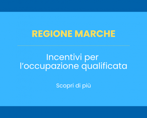 Regione Marche – Incentivi per l’occupazione qualificata
