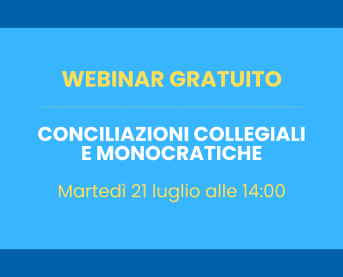 webinar 21 luglio conciliazioni collegiali e monocratiche