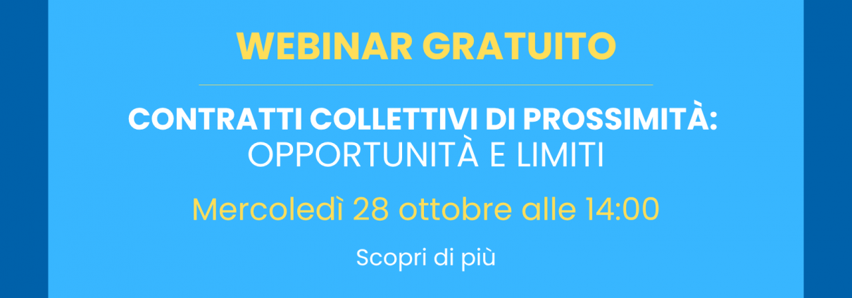 webinar 28 ottobre Contratti collettivi di prossimità: opportunità e limiti